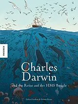 Fester Einband Charles Darwin und die Reise auf der HMS Beagle von Fabien Grolleau, Jérémie Royer