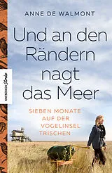 Kartonierter Einband Und an den Rändern nagt das Meer von Anne de Walmont
