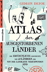 Fester Einband Atlas der ausgestorbenen Länder von Gideon Defoe