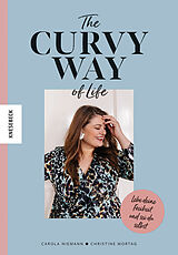 Kartonierter Einband The Curvy Way Of Life von Christine Mortag, Carola Niemann