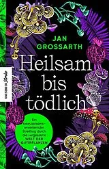 Fester Einband Heilsam bis tödlich von Jan Grossarth