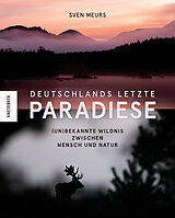 Fester Einband Deutschlands letzte Paradiese von Sven Meurs
