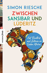 Kartonierter Einband Zwischen Sansibar und Lüderitz von Simon Riesche