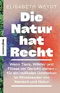 E-Book (epub) Die Natur hat Recht von Elisabeth Weydt