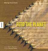 Fester Einband Feed the Planet von George Steinmetz