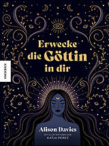 Fester Einband Erwecke die Göttin in dir von Alison Davies