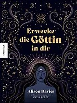 Fester Einband Erwecke die Göttin in dir von Alison Davies