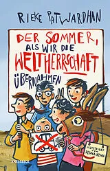 Fester Einband Der Sommer, als wir die Weltherrschaft übernahmen von Rieke Patwardhan