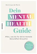 Kartonierter Einband (Kt) Dein Mental Health Guide von Dominique de Marné