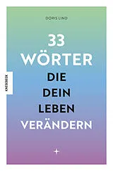 Kartonierter Einband 33 Wörter, die dein Leben verändern von Doris Lind