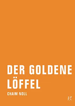 E-Book (epub) Der goldene Löffel von Chaim Noll