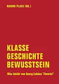 E-Book (epub) Klasse, Geschichte, Bewusstsein von Frank Engster, Patrick Eiden-Offe, Rüdiger Dannemann