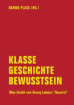 E-Book (epub) Klasse, Geschichte, Bewusstsein von Frank Engster, Patrick Eiden-Offe, Rüdiger Dannemann