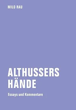 E-Book (epub) Althussers Hände von Milo Rau