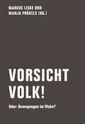 E-Book (epub) Vorsicht Volk! von Kirsten Achtelik, Ivo Bozic, Harald Dipper