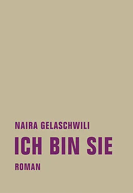 E-Book (epub) Ich bin sie von Naira Gelaschwili