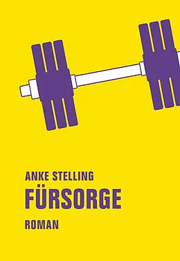 E-Book (epub) Fürsorge von Anke Stelling