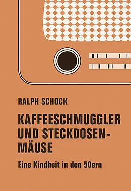 E-Book (epub) Kaffeeschmuggler und Steckdosenmäuse von Ralph Schock