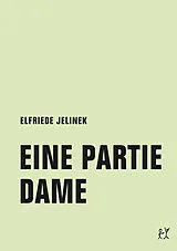 Kartonierter Einband Eine Partie Dame von Elfriede Jelinek