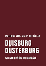 Kartonierter Einband Duisburg Düsterburg von Matthias Dell, Simon Rothöhler, Werner Ruika