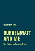 E-Book (epub) Dürrenmatt and me von Wendy Law-Yone