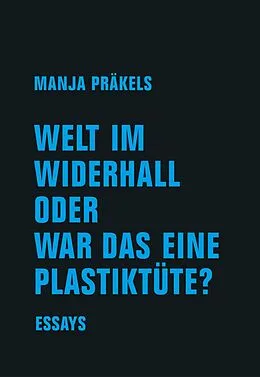 E-Book (epub) Welt im Widerhall oder war das eine Plastiktüte? von Manja Präkels