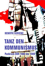 Kartonierter Einband Tanz den Kommunismus von Henryk Gericke