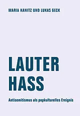 Kartonierter Einband Lauter Hass von Lukas Geck, Maria Kanitz