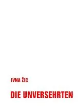 Fester Einband Die Unversehrten von Ivna ic