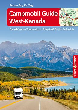 E-Book (epub) Campmobil Guide West-Kanada - VISTA POINT Reiseführer Reisen Tag für Tag von Trudy Mielke, Heike Wagner