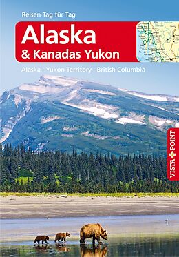E-Book (epub) Alaska &amp; Kanadas Yukon - VISTA POINT Reiseführer Reisen Tag für Tag von Wolfgang R. Weber