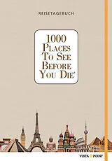 Kartonierter Einband 1000 Places To See Before You Die - Reisetagebuch von 