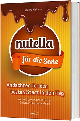 Fester Einband Nutella für die Seele von Daniel Harter, Nelli Bangert, Chris Pahl