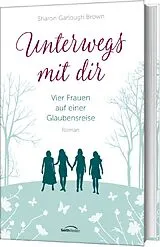 Fester Einband Unterwegs mit dir (1) von Sharon Garlough Brown