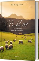 Fester Einband Psalm 23 von W. Phillip Keller
