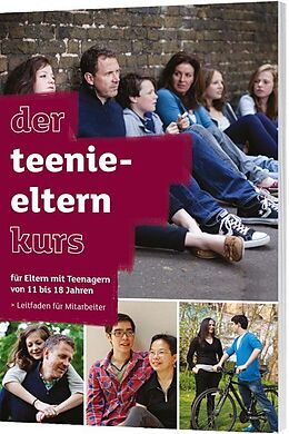 Kartonierter Einband Der Teenie-Elternkurs - Leitfaden für Mitarbeiter von Nicky & Sila Lee