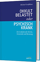 Fester Einband Okkult belastet oder psychisch krank von Michael Großklaus