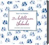Audio CD (CD/SACD) Die hellblauen Schuhe - Hörbuch von Noor van Haaften