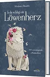 Fester Einband In dir schlägt ein Löwenherz von Melanie Shankle