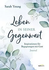 Fester Einband Leben in seiner Gegenwart von Sarah Young