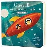 Pappband, unzerreissbar (PpU) Überall bist du mir nah von Sally Lloyd-Jones