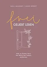 Fester Einband frei.geliebt leben von Nelli Bangert, Anne Herbst