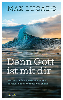 Fester Einband Denn Gott ist mit dir von Max Lucado