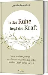 Fester Einband In der Ruhe liegt die Kraft von Jennifer Dukes Lee