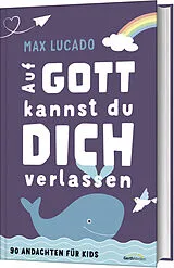 Fester Einband Auf Gott kannst du dich verlassen von Max Lucado, Tama Fortner