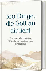 Fester Einband 100 Dinge, die Gott an dir liebt von