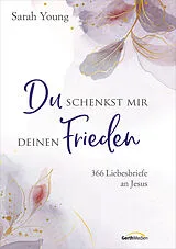 Fester Einband Du schenkst mir deinen Frieden - Sonderausgabe von Sarah Young