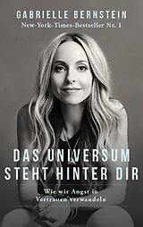 Fester Einband Das Universum steht hinter dir von Gabrielle Bernstein