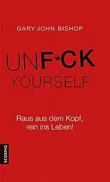 Fester Einband Unfuck Yourself von Gary John Bishop