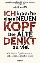 Kartonierter Einband Ich brauche einen neuen Kopf. Der alte denkt zu viel von James McCrae
